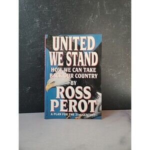 United We Stand : How We Can Take Back Our Country by Ross Perot (1992, Trade...